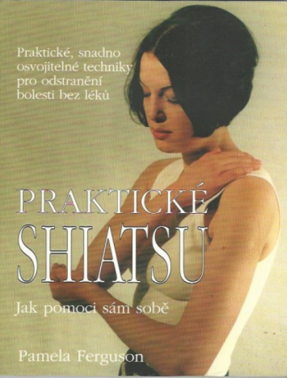 Praktické shiatsu - Pamela Ferguson - Kliknutím na obrázek zavřete